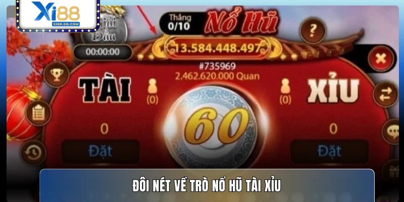 Đôi nét về trò nổ hũ Tài Xỉu