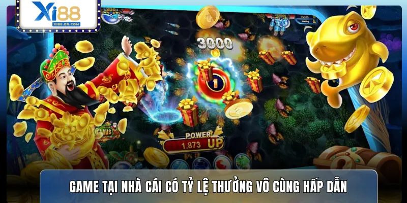Game tại nhà cái có tỷ lệ thưởng vô cùng hấp dẫn