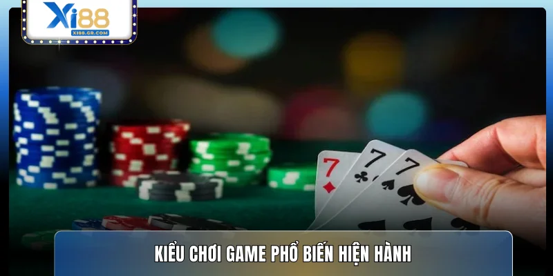 Kiểu chơi game phổ biến hiện hành