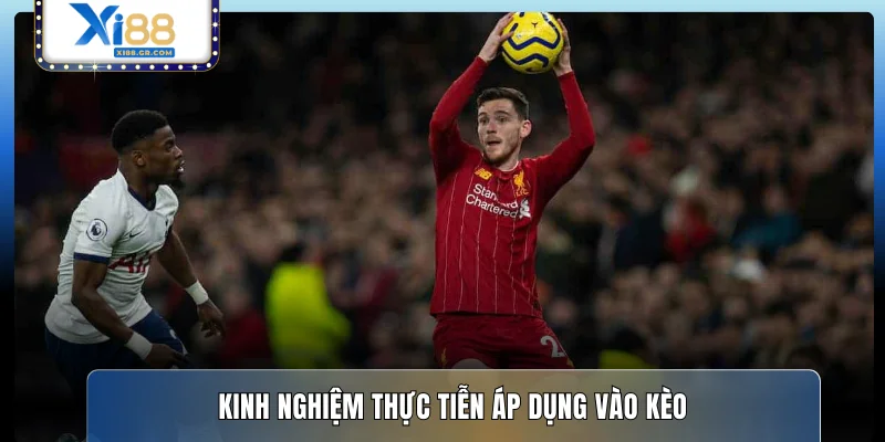 Kinh nghiệm thực tiễn áp dụng vào kèo