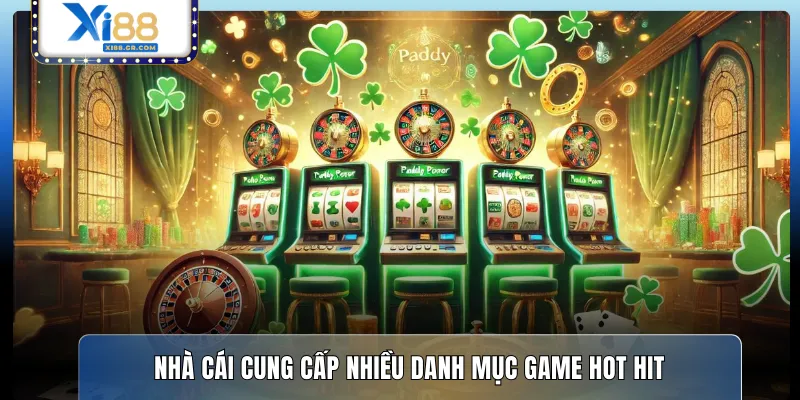 Nhà cái cung cấp nhiều danh mục game hot hit