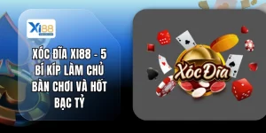 Xóc Đĩa XI88 - 5 Bí Kíp Làm Chủ Bàn Chơi Và Hốt Bạc Tỷ